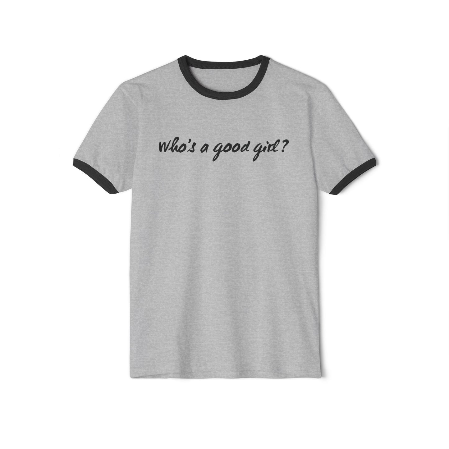 Who's A Good Girl - Unisex Ringer T-Shirt