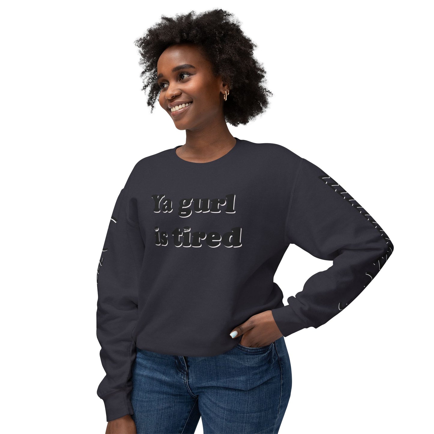 Ya Gurl Is Tired- Unisex Lightweight Crewneck Sweatshirt